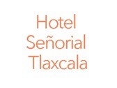 Hotel Señorial Tlaxcala