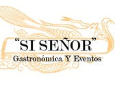 Si Señor Gastronómica Y Eventos