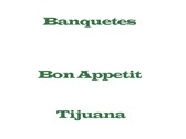 Banquetes Bon Appetit Tijuana