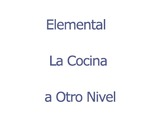 Elemental La Cocina a Otro Nivel