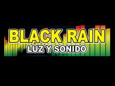 Black Rain Luz y Sonido