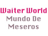 Waiter World Mundo De Meseros