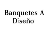 Banquetes A Diseño